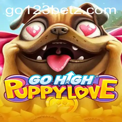 Exploring the Thrill of GoHighPuppyLove and Go123 Bet